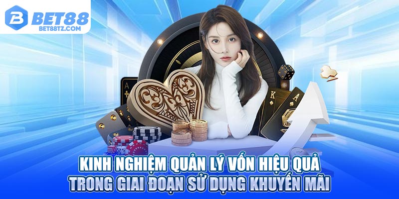 Kinh nghiệm quản lý vốn hiệu quả trong giai đoạn sử dụng khuyến mãi
