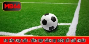 Soi Kèo Phạt Góc – Tổng Hợp Cách Dự Đoán Kết Quả Chuẩn